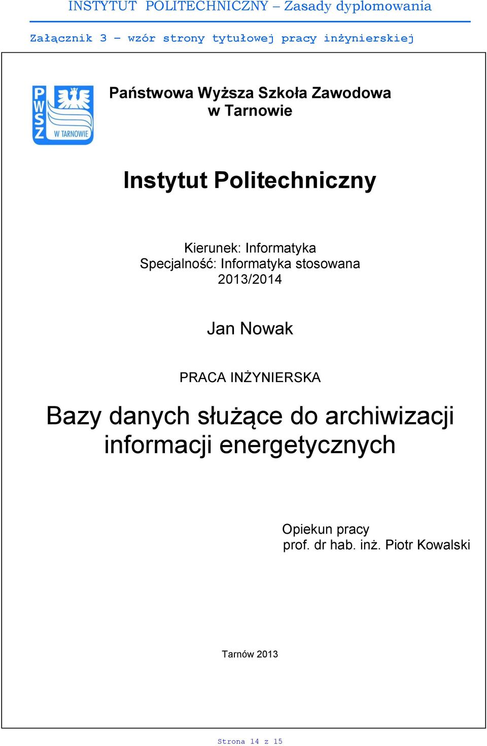 stosowana 2013/2014 Jan Nowak PRACA INŻYNIERSKA Bazy danych służące do archiwizacji