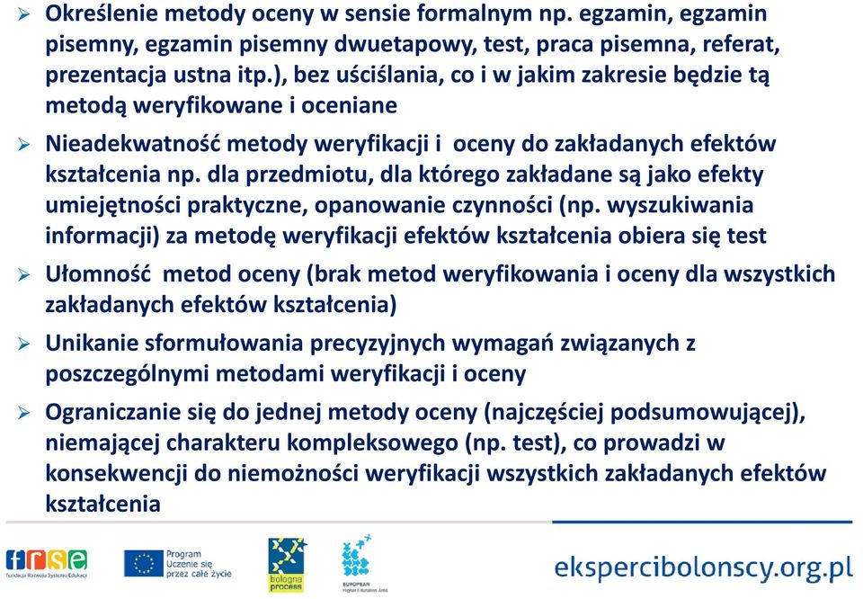 dla przedmiotu, dla którego zakładane są jako efekty umiejętności praktyczne, opanowanie czynności (np.