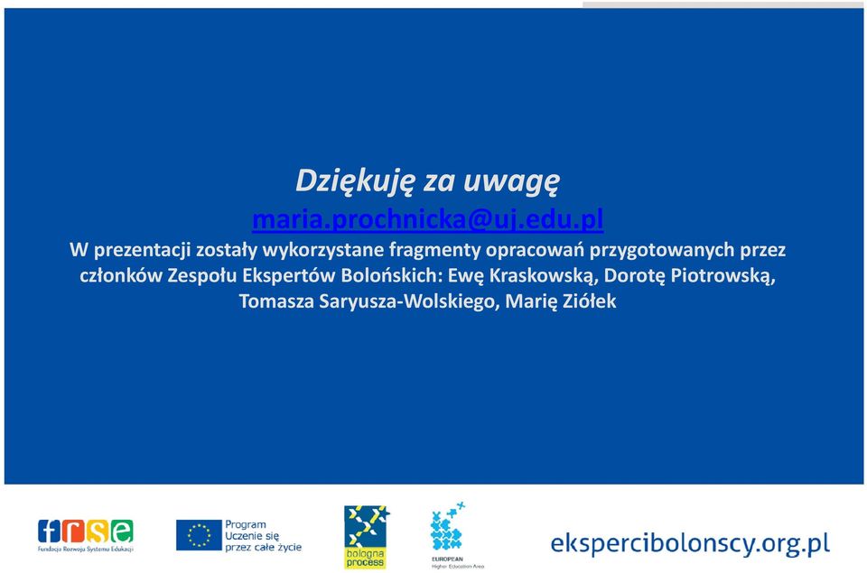 przygotowanych przez członków Zespołu Ekspertów Bolońskich: Ewę