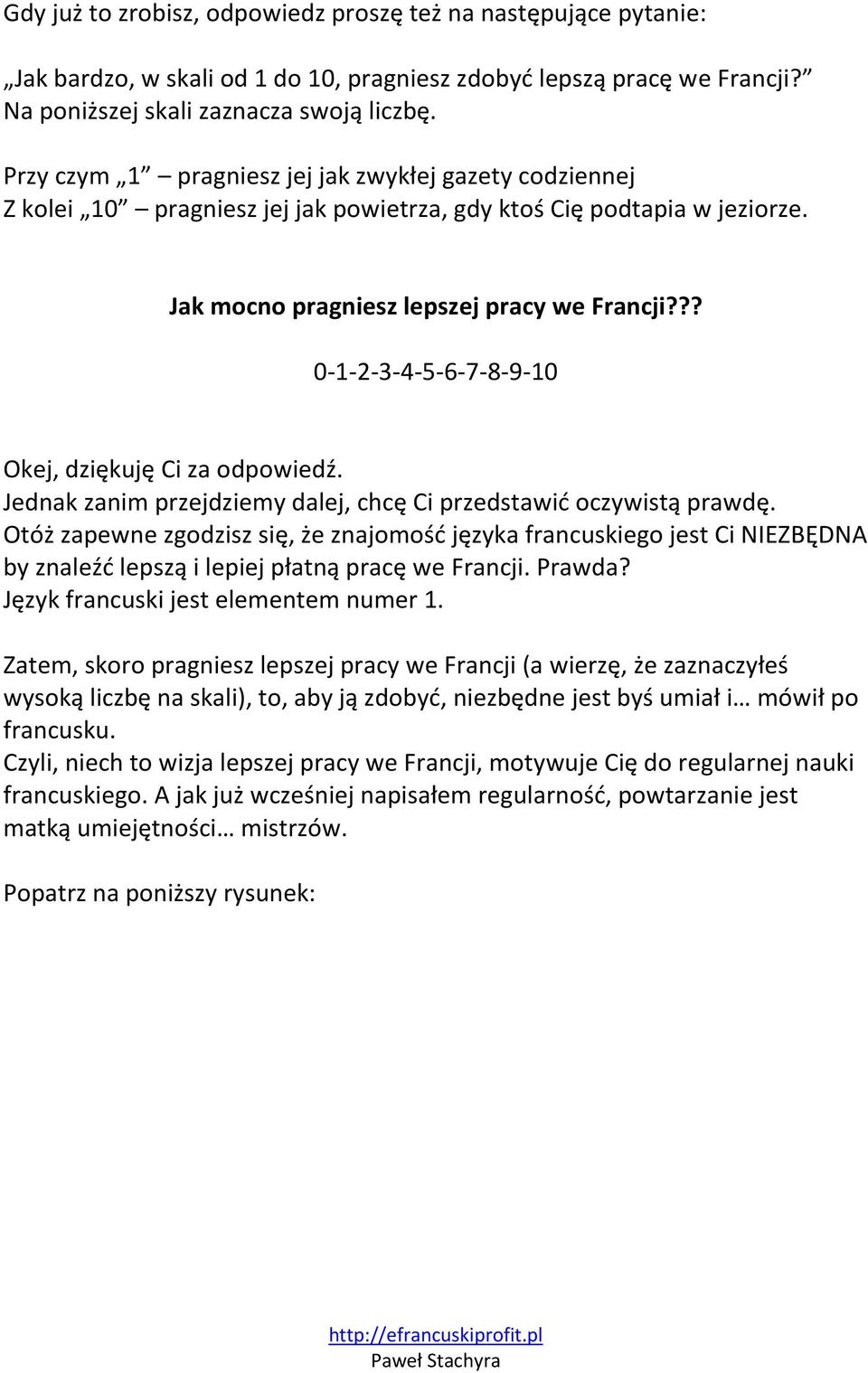 ?? 0-1-2-3-4-5-6-7-8-9-10 Okej, dziękuję Ci za odpowiedź. Jednak zanim przejdziemy dalej, chcę Ci przedstawić oczywistą prawdę.