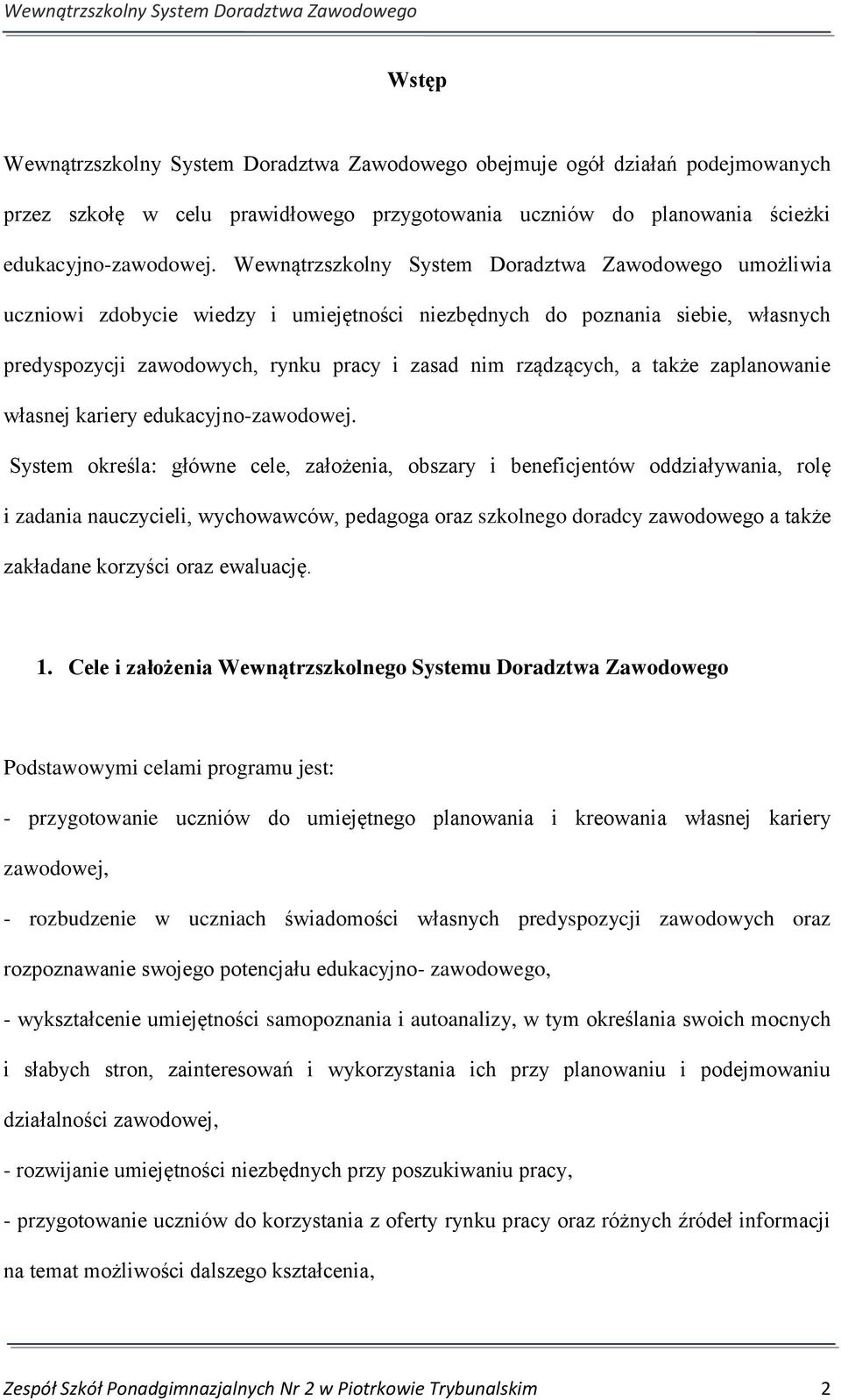 także zaplanowanie własnej kariery edukacyjno-zawodowej.