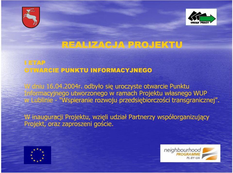 własnego WUP w Lublinie - "Wspieranie rozwoju przedsiębiorczości transgranicznej".