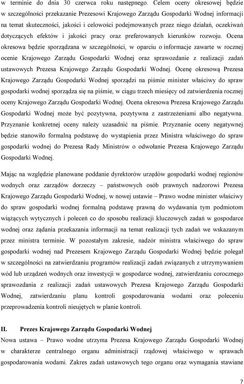 oczekiwań dotyczących efektów i jakości pracy oraz preferowanych kierunków rozwoju.