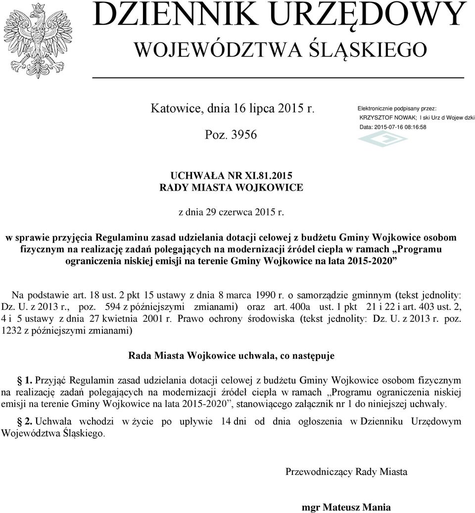 ograniczenia niskiej emisji na terenie Gminy Wojkowice na lata 2015-2020 Na podstawie art. 18 ust. 2 pkt 15 ustawy z dnia 8 marca 1990 r. o samorządzie gminnym (tekst jednolity: Dz. U. z 2013 r., poz.