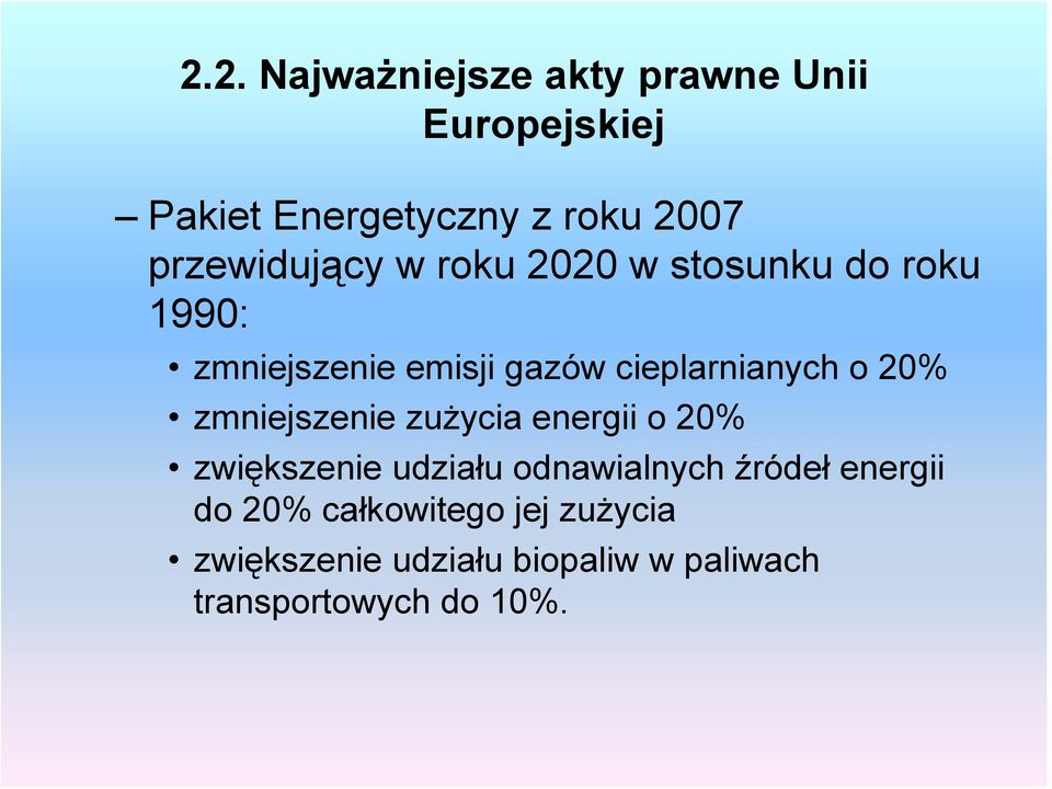 cieplarnianych o 20% zmniejszenie zużycia energii o 20% zwiększenie udziału odnawialnych