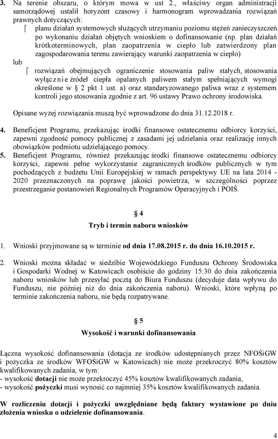 zanieczyszczeń po wykonaniu działań objętych wnioskiem o dofinansowanie (np.