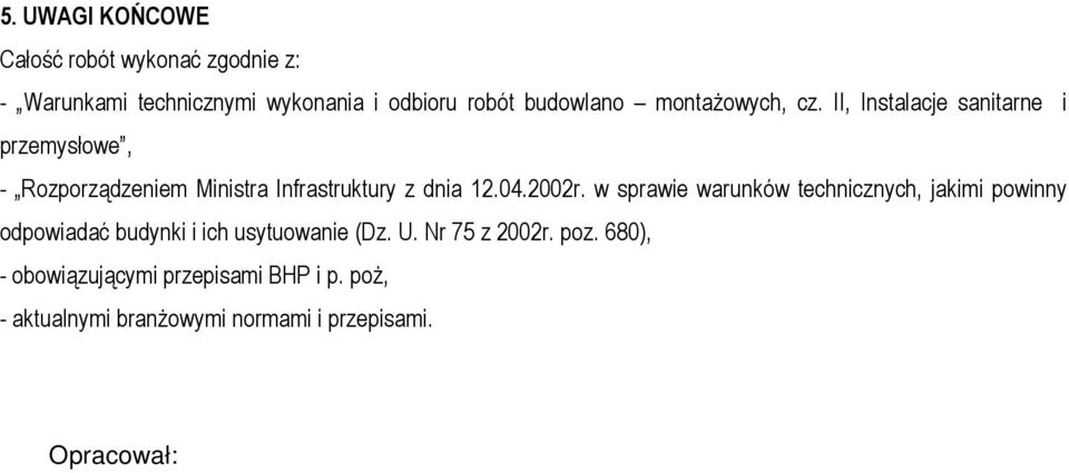 2002r. w sprawie warunków technicznych, jakimi powinny odpowiadać budynki i ich usytuowanie (Dz. U.