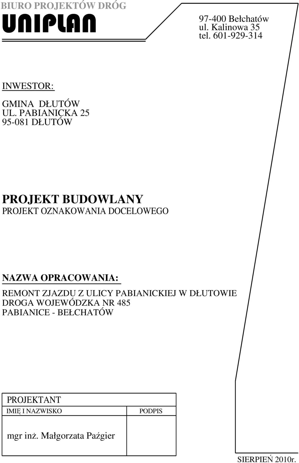 PABIANICKA 25 95-081 DŁUTÓW PROJEKT BUDOWLANY PROJEKT ONAKOWANIA DOCELOWEGO NAWA