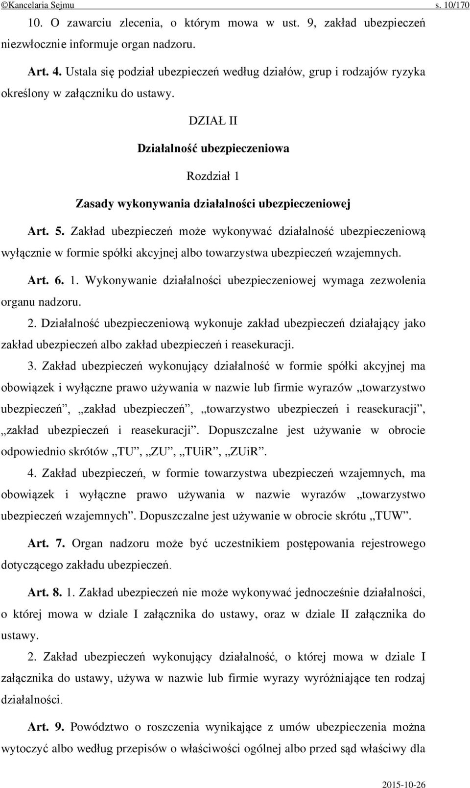 DZIAŁ II Działalność ubezpieczeniowa Rozdział 1 Zasady wykonywania działalności ubezpieczeniowej Art. 5.