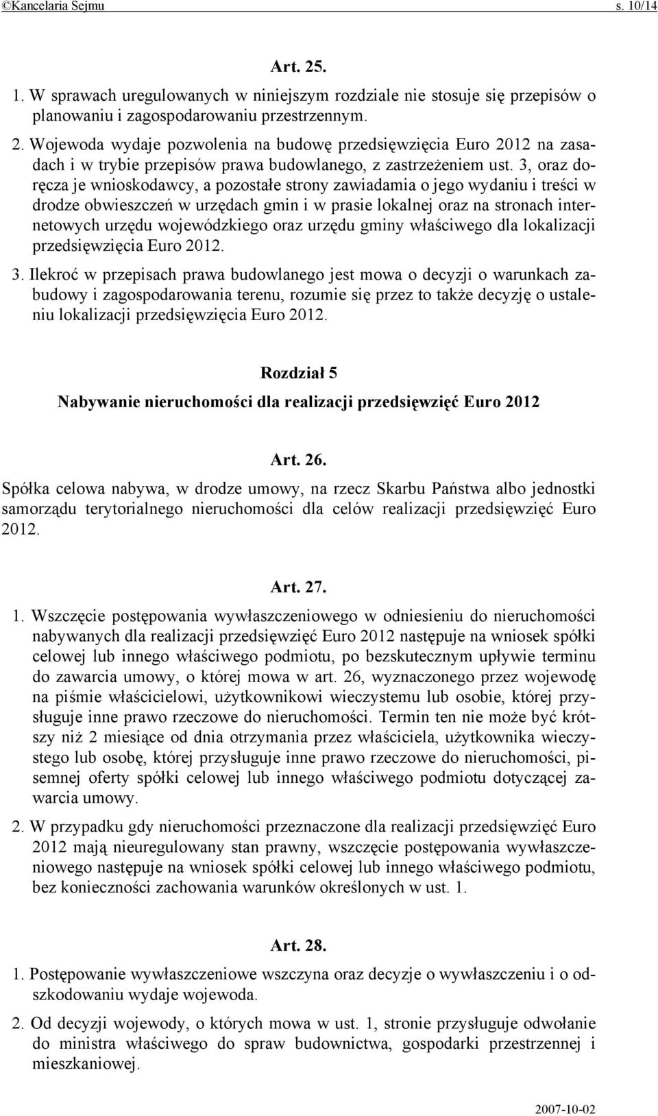 oraz urzędu gminy właściwego dla lokalizacji przedsięwzięcia Euro 2012. 3.