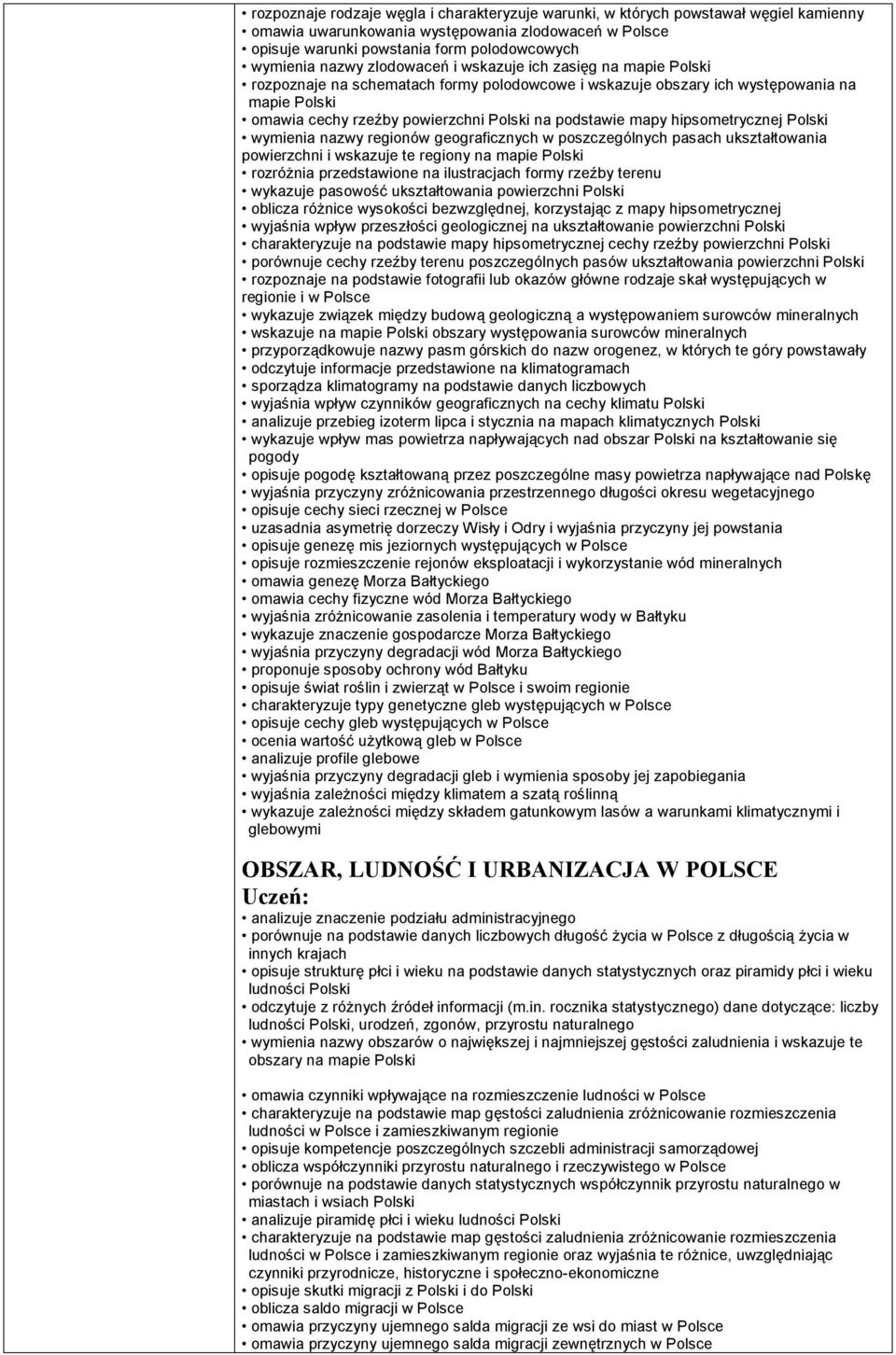 regionów geograficznych w poszczególnych pasach ukształtowania powierzchni i wskazuje te regiony na rozróżnia przedstawione na ilustracjach formy rzeźby terenu wykazuje pasowość ukształtowania