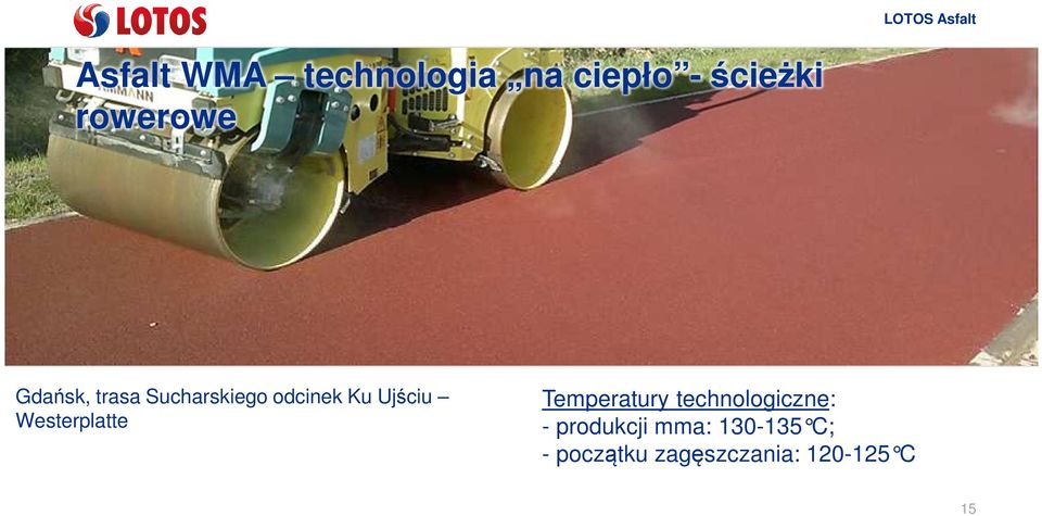 Westerplatte Temperatury technologiczne: -