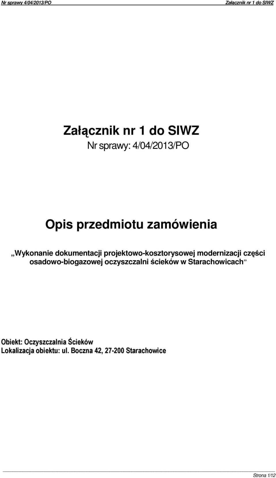 osadowo-biogazowej oczyszczalni ścieków w Starachowicach Obiekt: