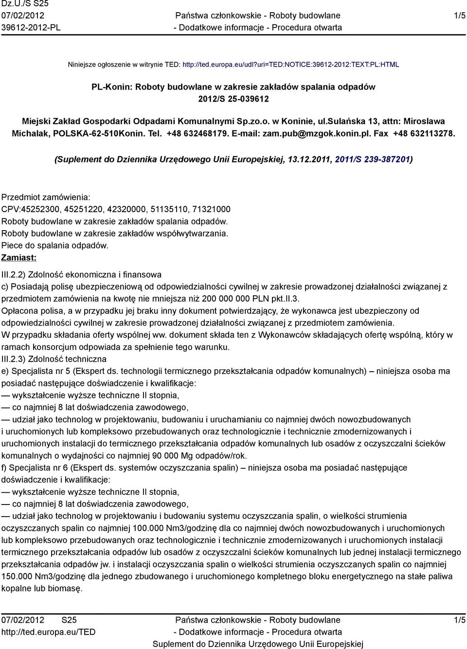 sulańska 13, attn: Miroslawa Michalak, POLSKA-62-510Konin. Tel. +48 632468179. E-mail: zam.pub@mzgok.konin.pl. Fax +48 632113278. (, 13.12.