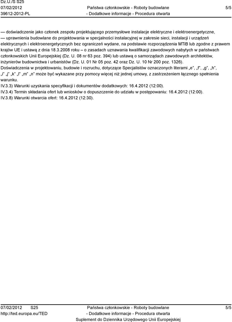 2008 roku o zasadach uznawania kwalifikacji zawodowych nabytych w państwach członkowskich Unii Europejskiej (Dz. U. 08 nr 63 poz.