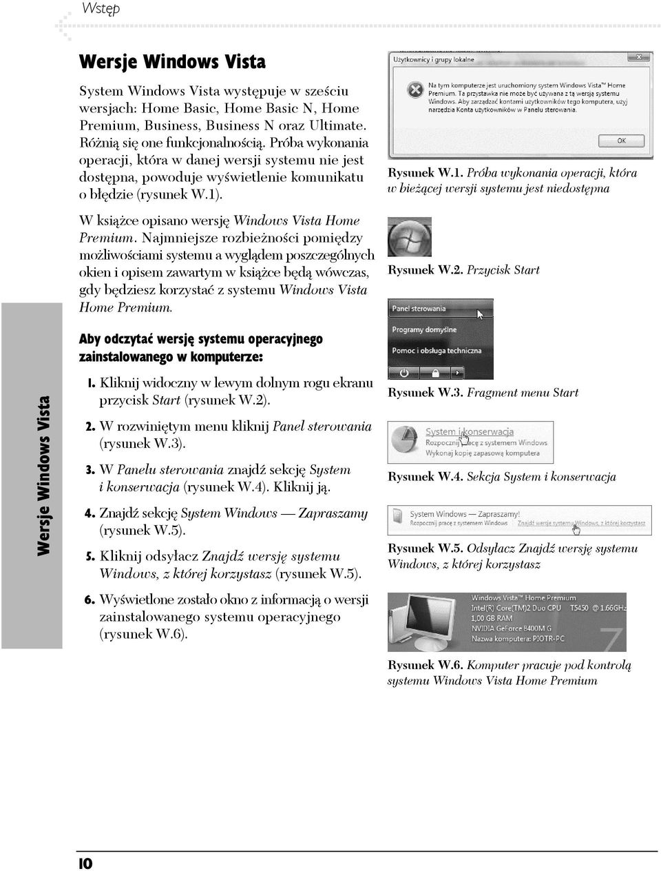 W książce opisano wersję Windows Vista Home Premium.