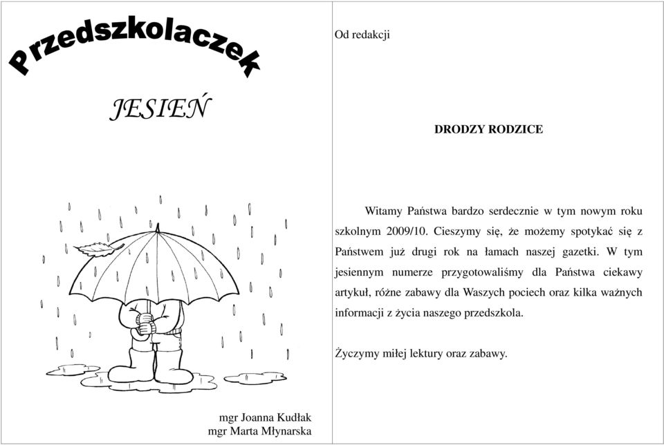 W tym jesiennym numerze przygotowaliśmy dla Państwa ciekawy artykuł, różne zabawy dla Waszych pociech