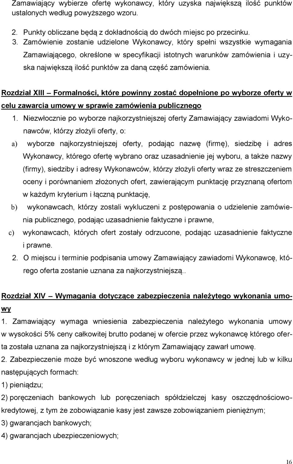 zamówienia. Rozdział XIII Formalności, które powinny zostać dopełnione po wyborze oferty w celu zawarcia umowy w sprawie zamówienia publicznego 1.