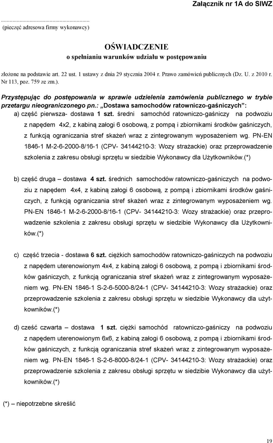 : Dostawa samochodów ratowniczo-gaśniczych : a) część pierwsza- dostawa 1 szt.