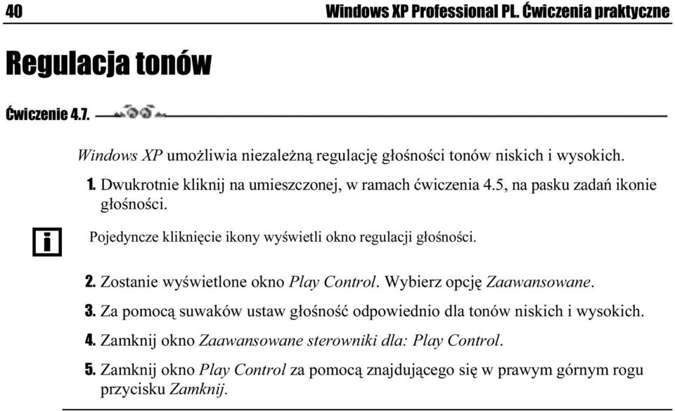 Pojedyncze kliknięcie ikony wyświetli okno regulacjir głośności. 2. Zostanie wyświetlone okno Play Control. Wybierz opcję Zaawansowane. 3.