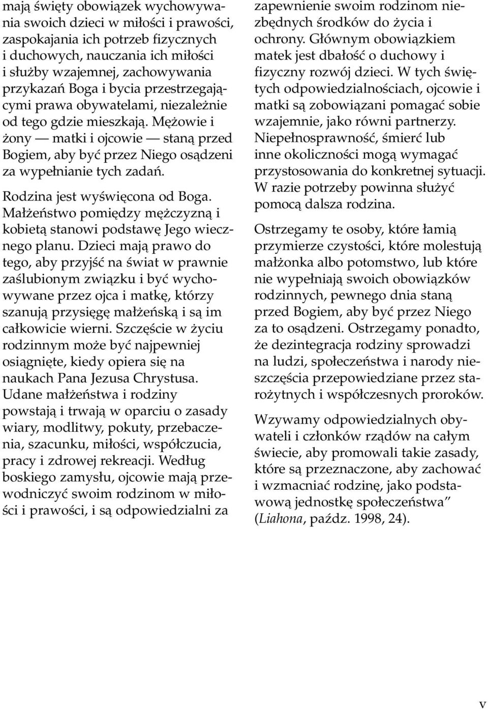 Rodzina jest wyêwi cona od Boga. Ma eƒstwo pomi dzy m czyznà i kobietà stanowi podstaw Jego wiecznego planu.