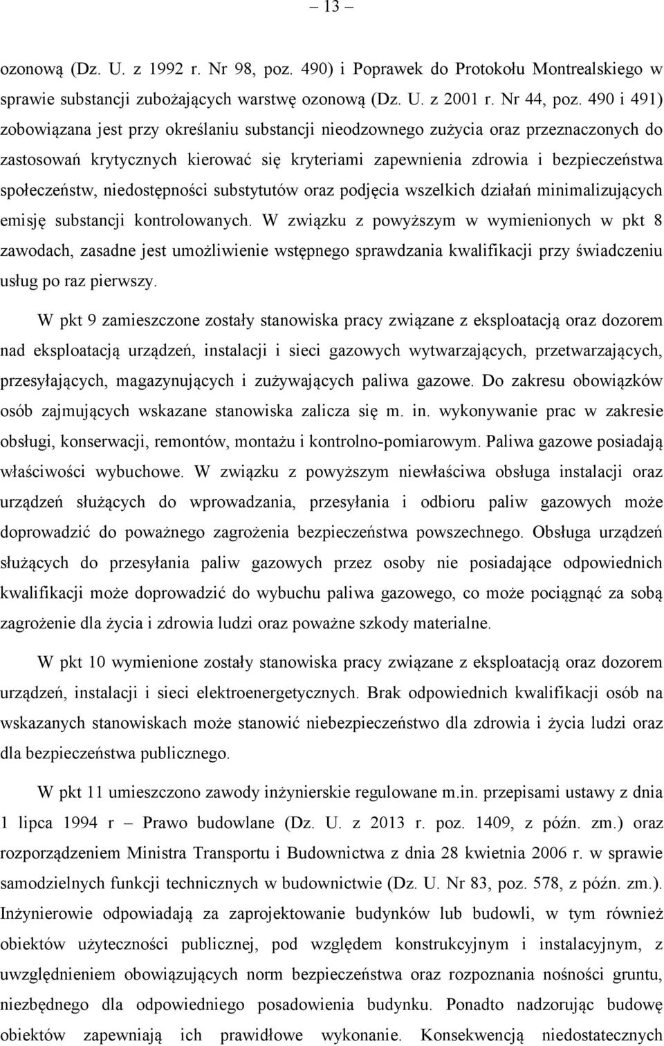 niedostępności substytutów oraz podjęcia wszelkich działań minimalizujących emisję substancji kontrolowanych.