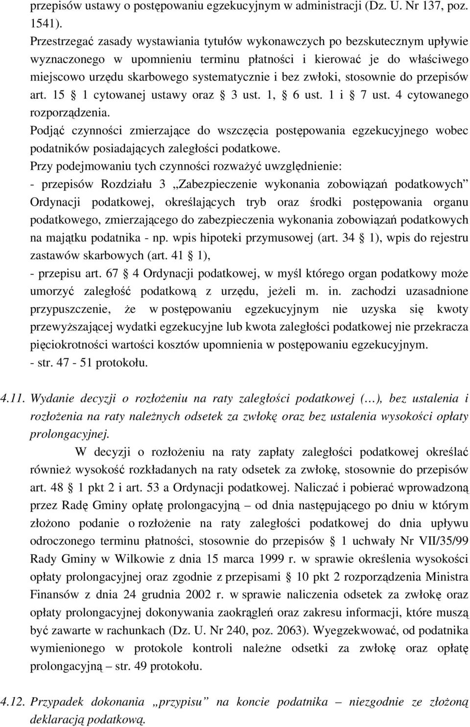 zwłoki, stosownie do przepisów art. 15 1 cytowanej ustawy oraz 3 ust. 1, 6 ust. 1 i 7 ust. 4 cytowanego rozporzdzenia.