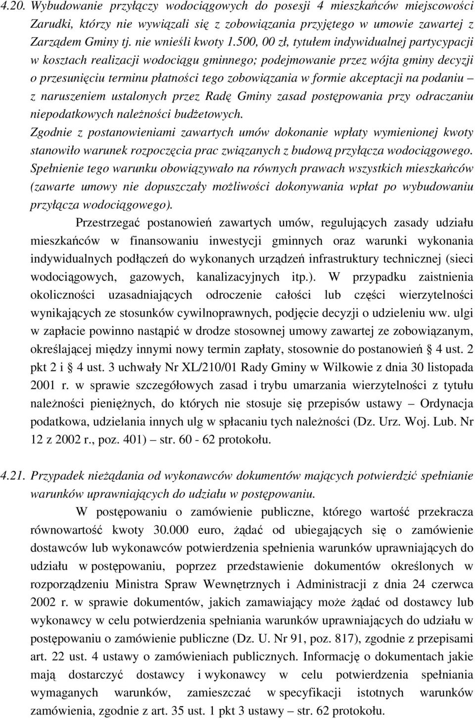 podaniu z naruszeniem ustalonych przez Rad Gminy zasad postpowania przy odraczaniu niepodatkowych nalenoci budetowych.