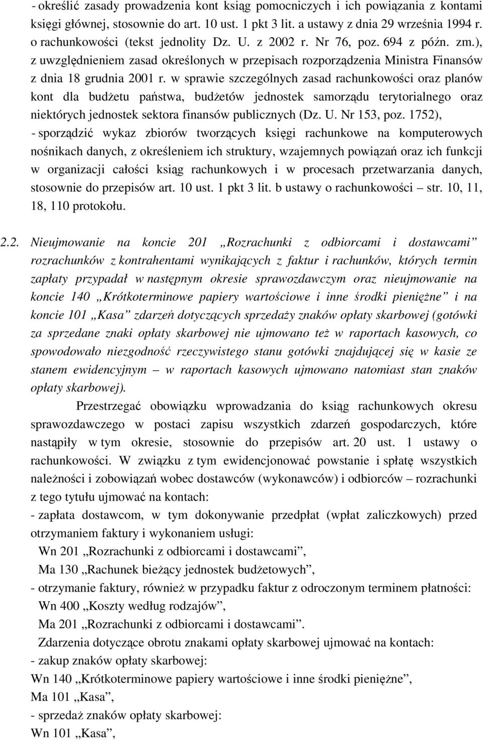 w sprawie szczególnych zasad rachunkowoci oraz planów kont dla budetu pastwa, budetów jednostek samorzdu terytorialnego oraz niektórych jednostek sektora finansów publicznych (Dz. U. Nr 153, poz.
