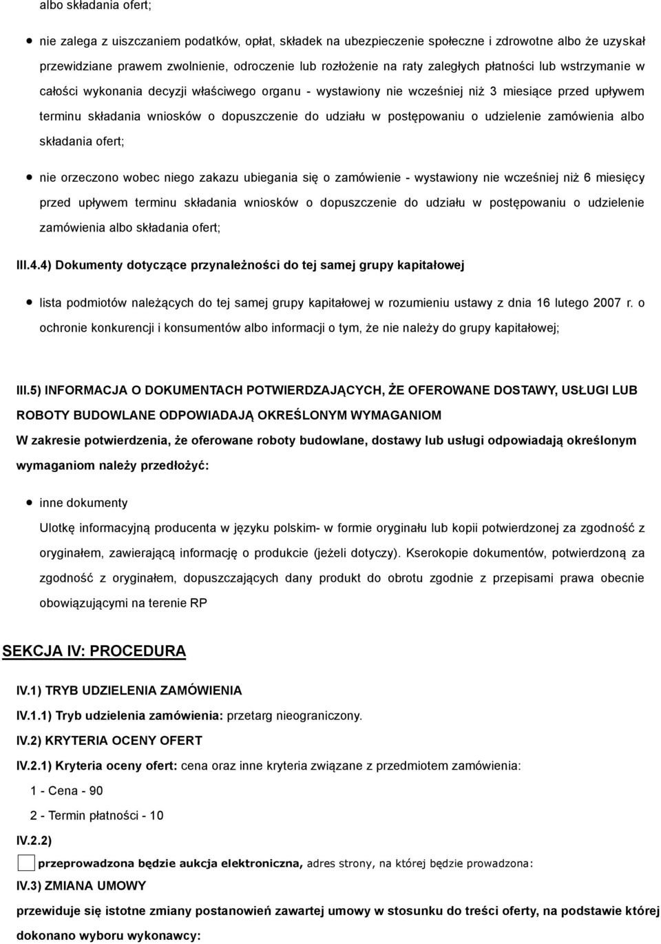 postępowaniu o udzielenie zamówienia albo składania ofert; nie orzeczono wobec niego zakazu ubiegania się o zamówienie - wystawiony nie wcześniej niż 6 miesięcy przed upływem terminu składania