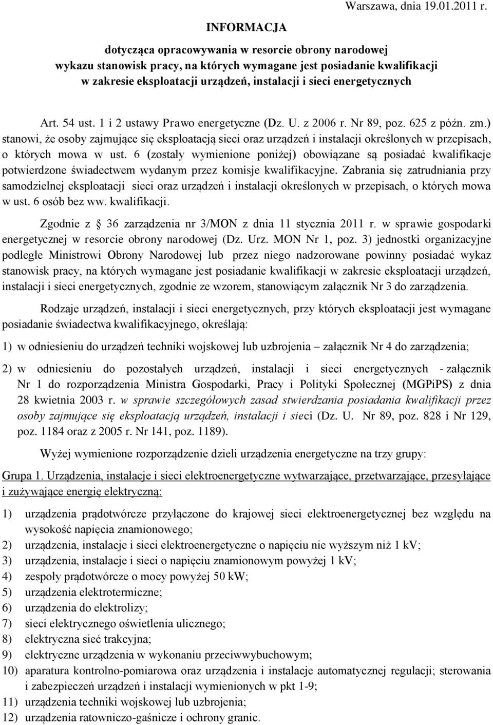 54 ust. 1 i 2 ustawy Prawo energetyczne (Dz. U. z 2006 r. Nr 89, poz. 625 z późn. zm.