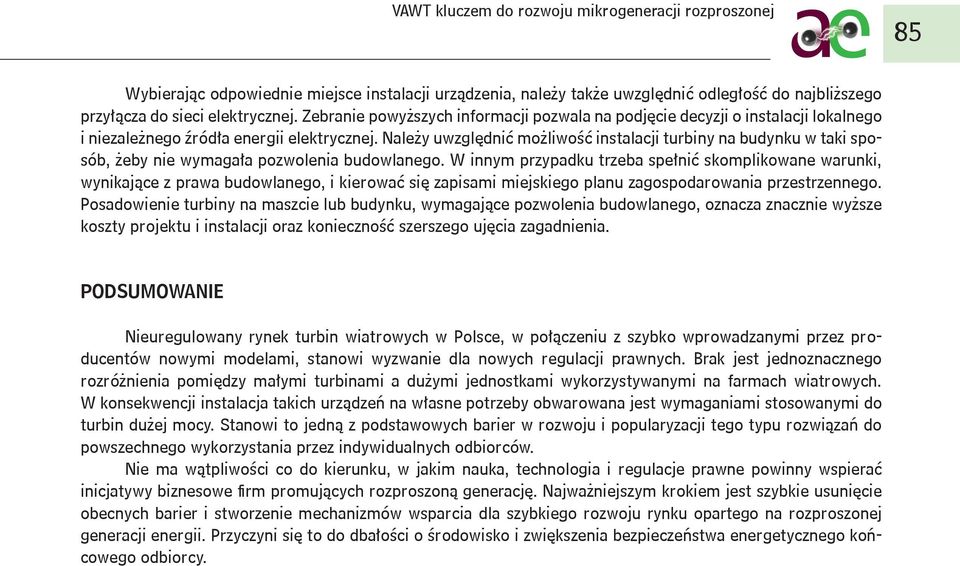 Należy uwzględnić możliwość instalacji turbiny na budynku w taki sposób, żeby nie wymagała pozwolenia budowlanego.