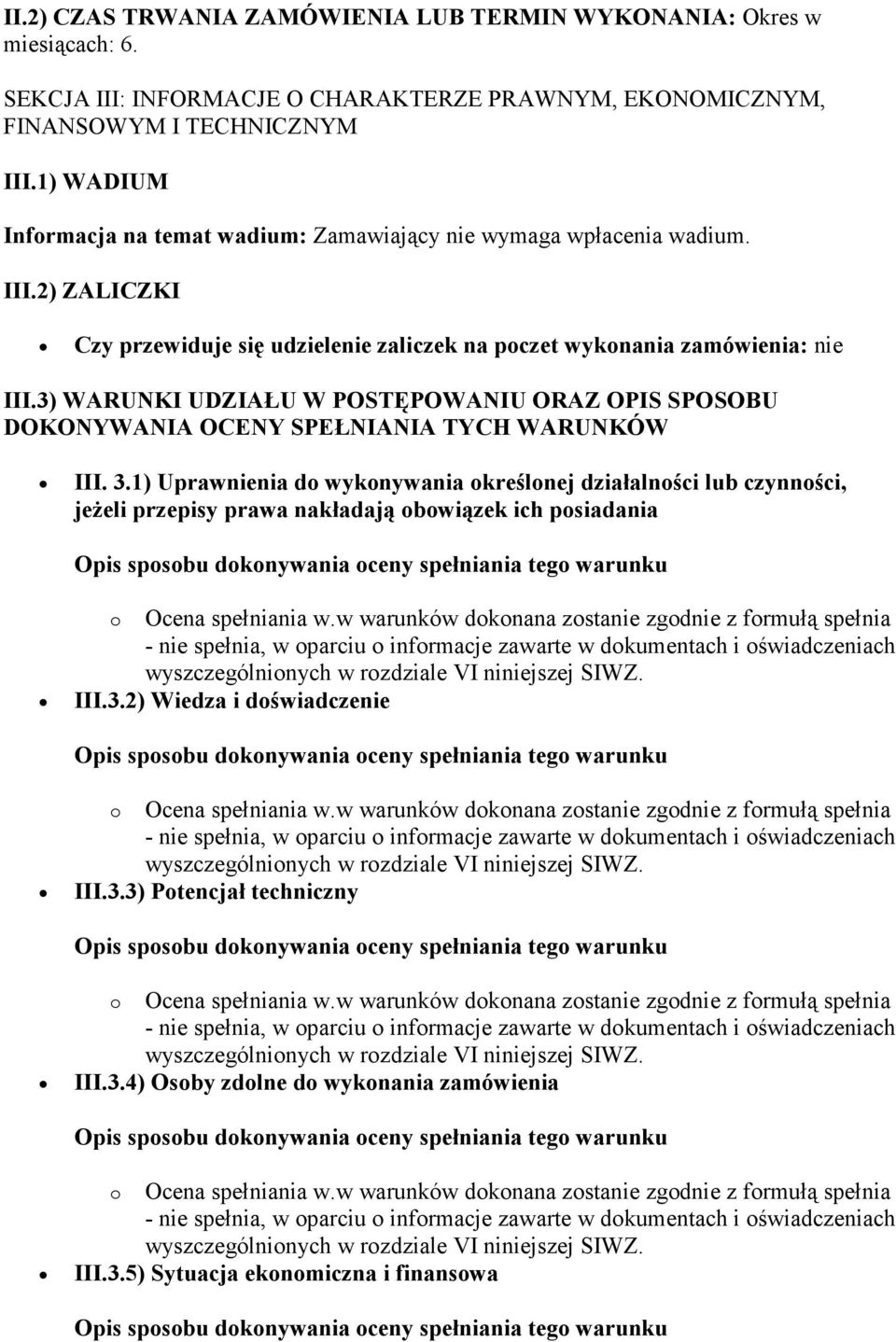 3) WARUNKI UDZIAŁU W POSTĘPOWANIU ORAZ OPIS SPOSOBU DOKONYWANIA OCENY SPEŁNIANIA TYCH WARUNKÓW III. 3.