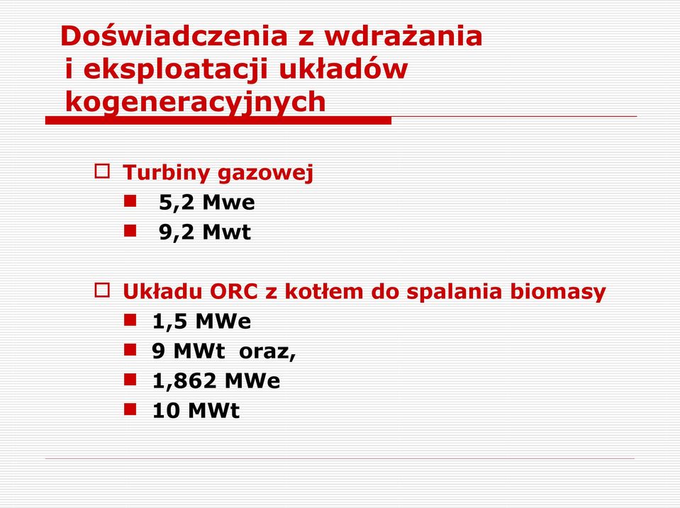 Mwe 9,2 Mwt Układu ORC z kotłem do spalania