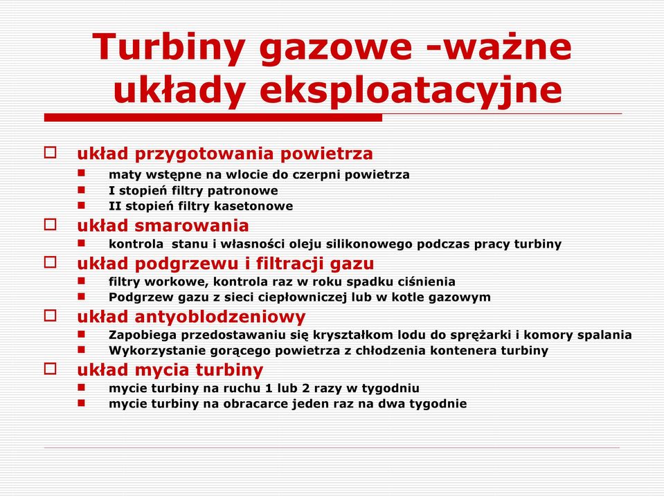 spadku ciśnienia Podgrzew gazu z sieci ciepłowniczej lub w kotle gazowym układ antyoblodzeniowy Zapobiega przedostawaniu się kryształkom lodu do sprężarki i komory