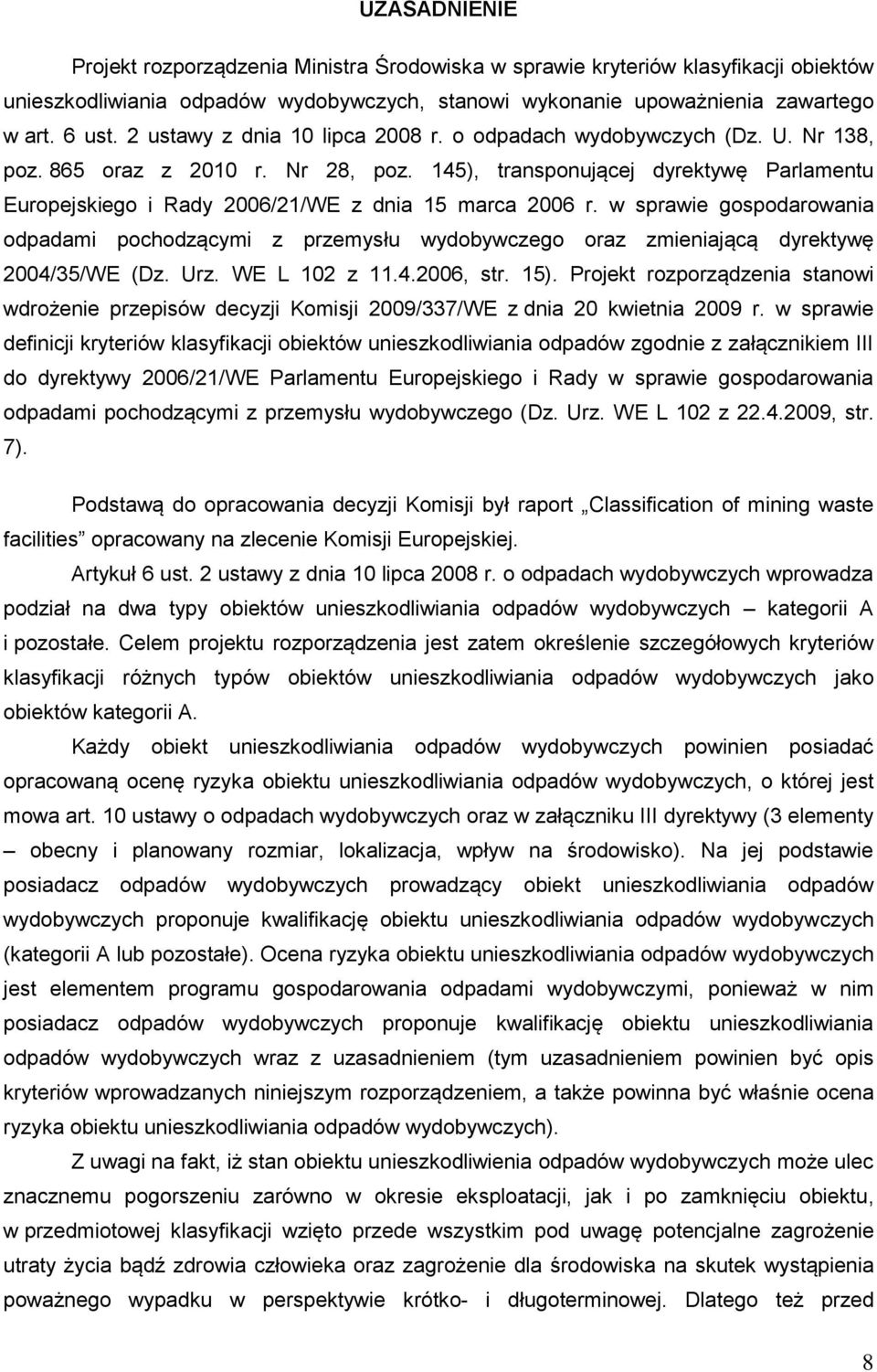 145), transponującej dyrektywę Parlamentu Europejskiego i Rady 2006/21/WE z dnia 15 marca 2006 r.