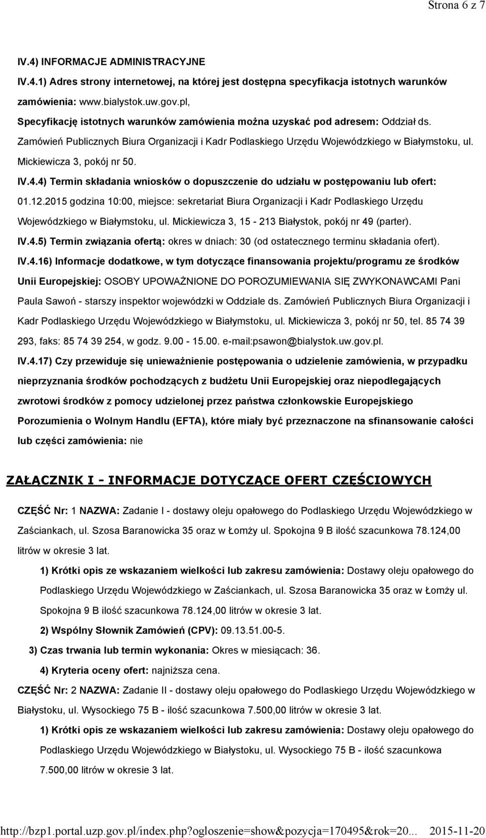 Mickiewicza 3, pokój nr 50. IV.4.4) Termin składania wniosków o dopuszczenie do udziału w postępowaniu lub ofert: 01.12.