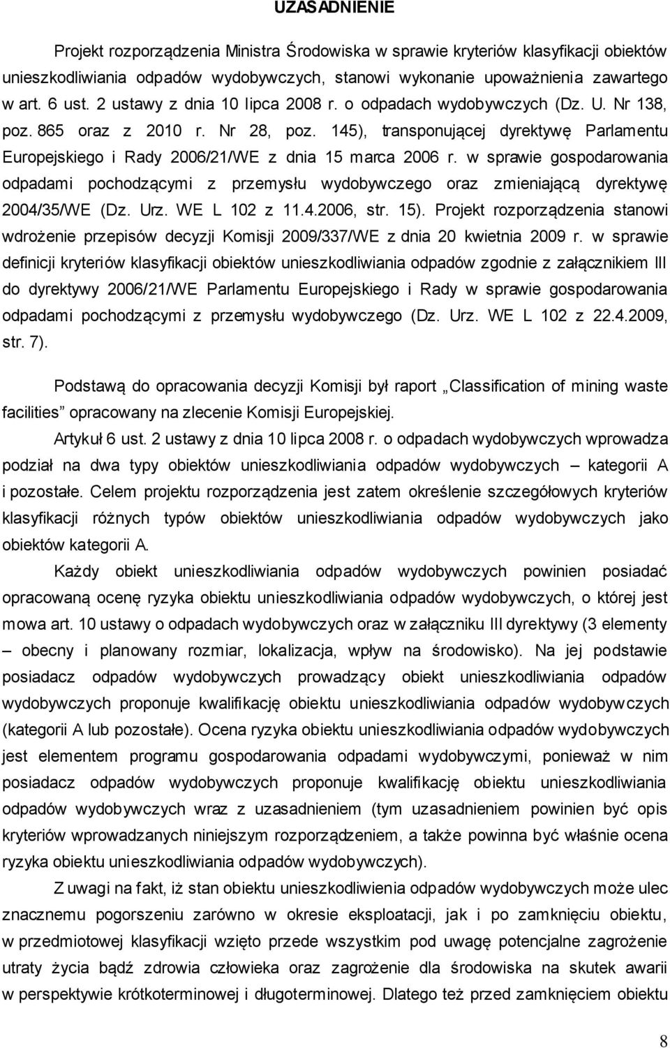 145), transponującej dyrektywę Parlamentu Europejskiego i Rady 2006/21/WE z dnia 15 marca 2006 r.