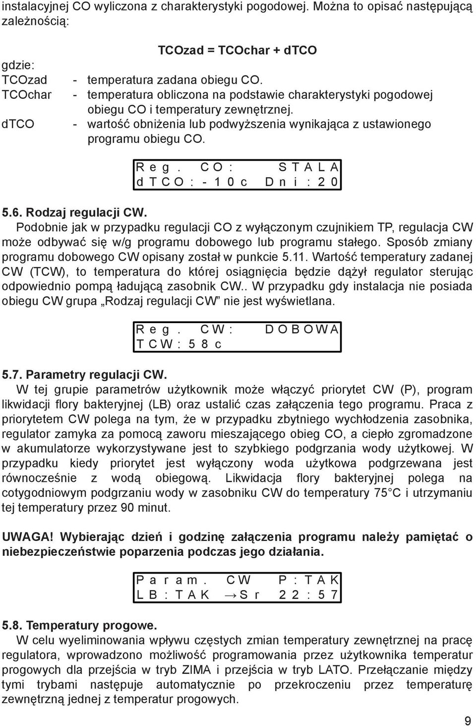 R e g. C O : S T A L A d T C O : - 1 0 c D n i : 2 0 5.6. Rodzaj regulacji CW.