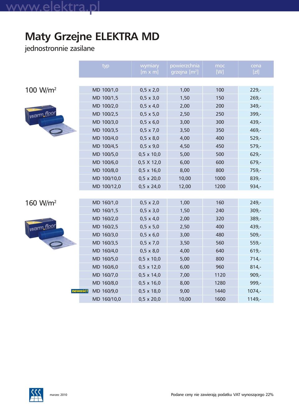 100/5,0 0,5 x 10,0 5,00 500 69,- MD 100/6,0 0,5 X 1,0 6,00 600 679,- MD 100/8,0 0,5 x 16,0 8,00 800 759,- MD 100/10,0 0,5 x 0,0 10,00 1000 839,- MD 100/1,0 0,5 x 4,0 1,00 100 934,- 160 W/m nowość!