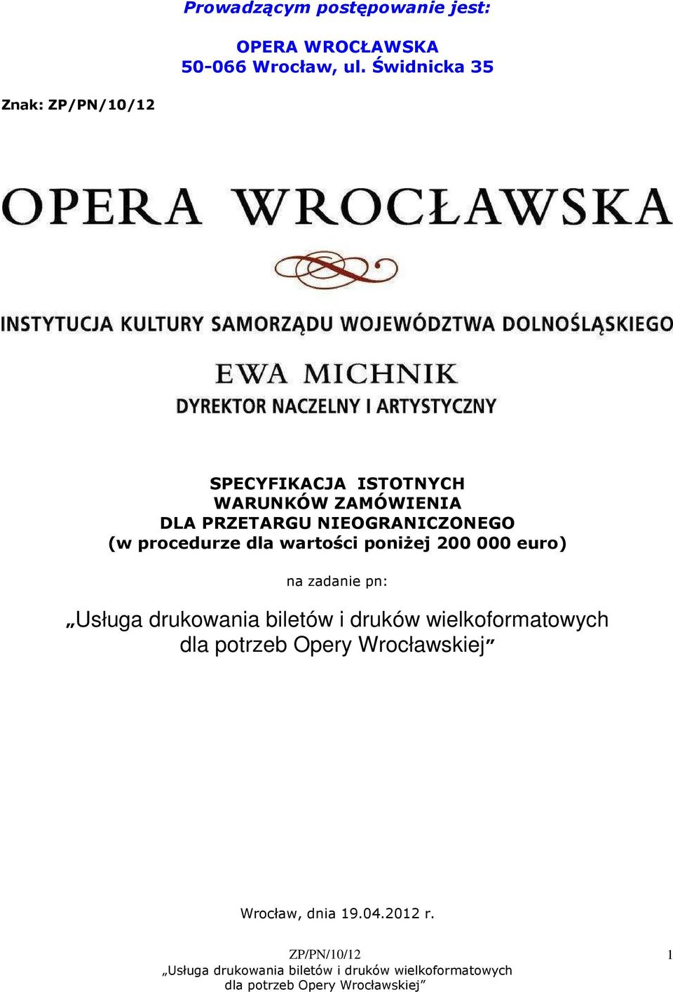 ZAMÓWIENIA DLA PRZETARGU NIEOGRANICZONEGO (w procedurze dla