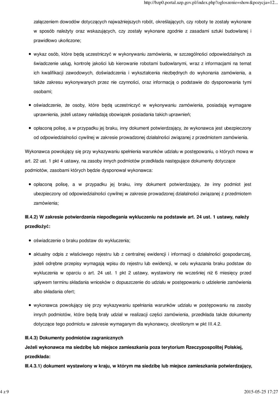 robotami budowlanymi, wraz z informacjami na temat ich kwalifikacji zawodowych, doświadczenia i wykształcenia niezbędnych do wykonania zamówienia, a także zakresu wykonywanych przez nie czynności,
