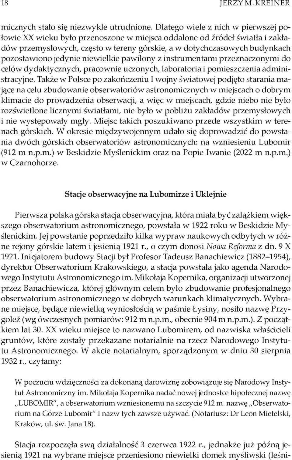 jedynie niewielkie pawilony z instrumentami przeznaczonymi do celów dydaktycznych, pracownie uczonych, laboratoria i pomieszczenia administracyjne.