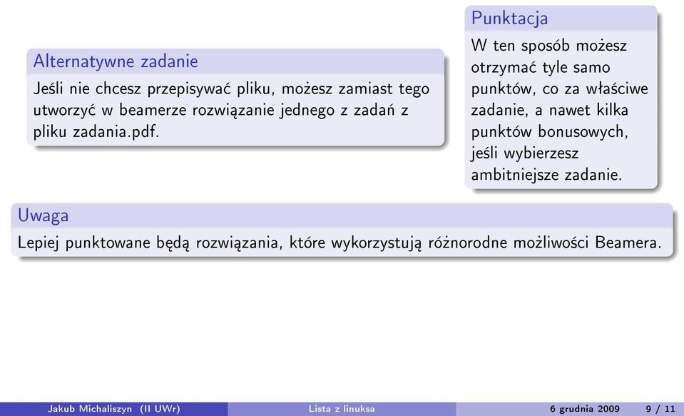 Punktacja W ten sposób mo»esz otrzyma tyle samo punktów, co za wªa±ciwe zadanie, a nawet kilka punktów