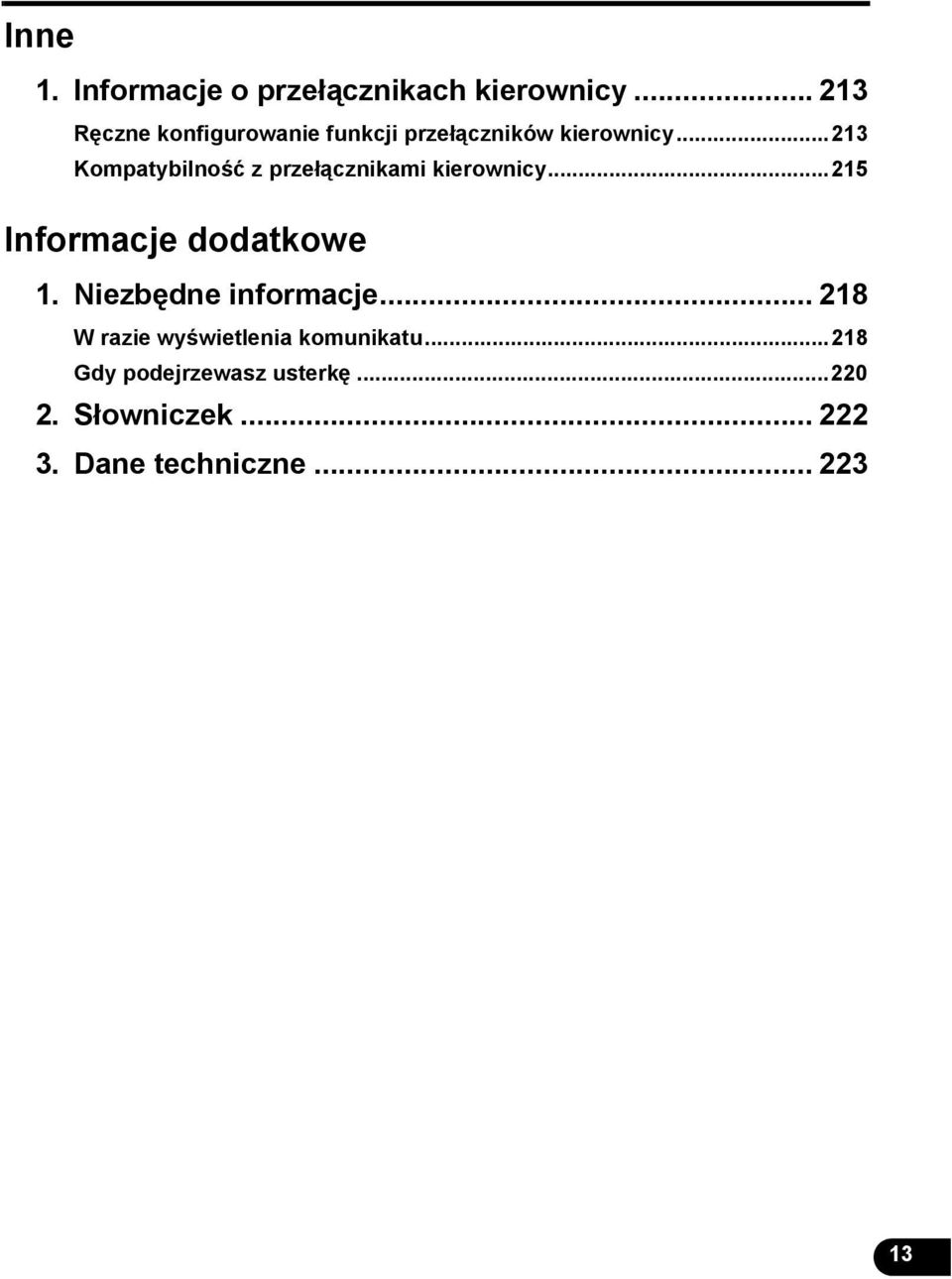 ..213 Kompatybilność z przełącznikami kierownicy...215 Informacje dodatkowe 1.