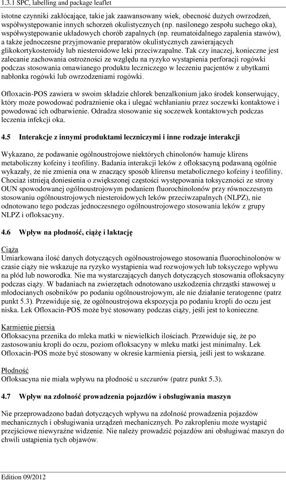 reumatoidalnego zapalenia stawów), a także jednoczesne przyjmowanie preparatów okulistycznych zawierających glikokortykosteroidy lub niesteroidowe leki przeciwzapalne.