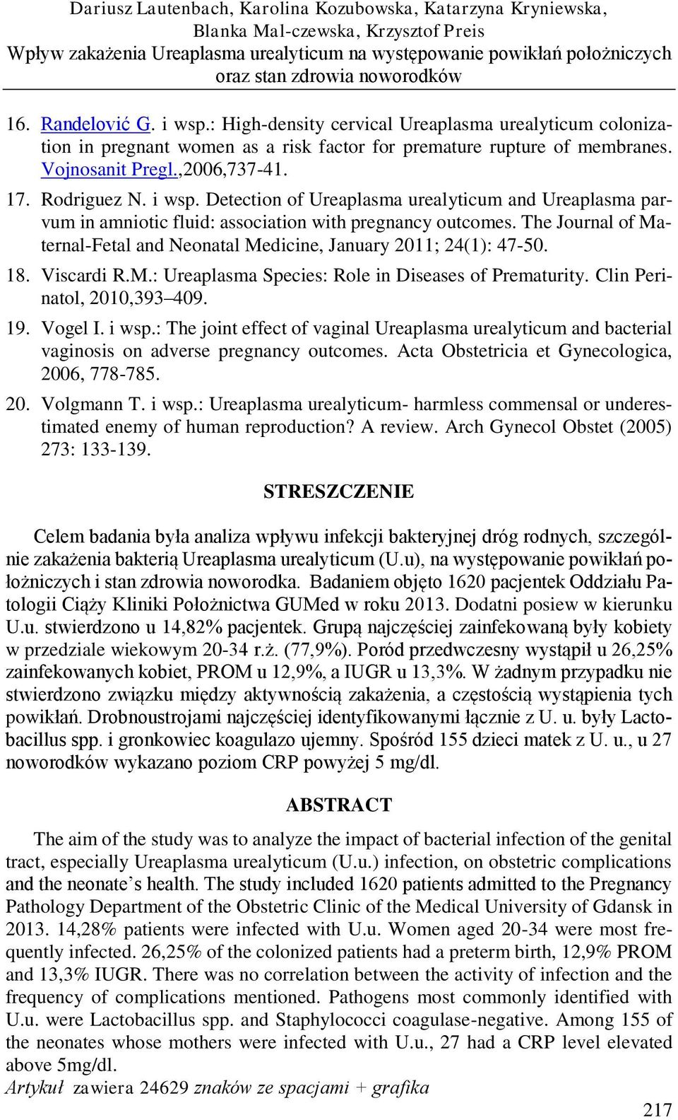 Rodriguez N. i wsp. Detection of Ureaplasma urealyticum and Ureaplasma parvum in amniotic fluid: association with pregnancy outcomes.