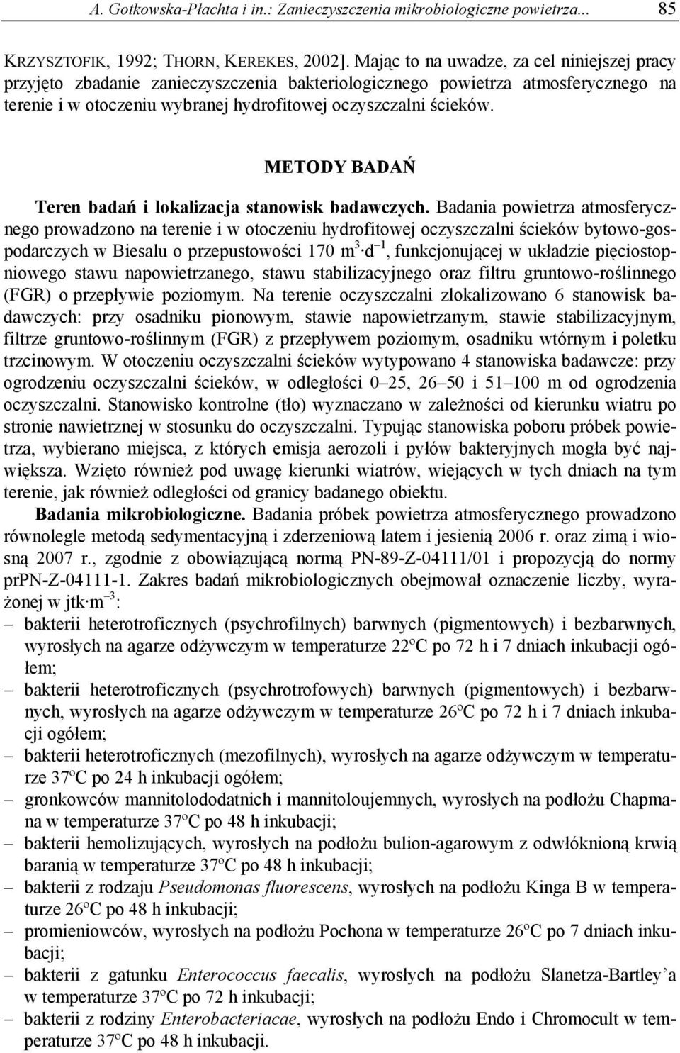 METODY BADAŃ Teren badań i lokalizacja stanowisk badawczych.