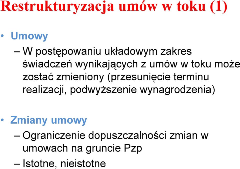 (przesunięcie terminu realizacji, podwyższenie wynagrodzenia) Zmiany