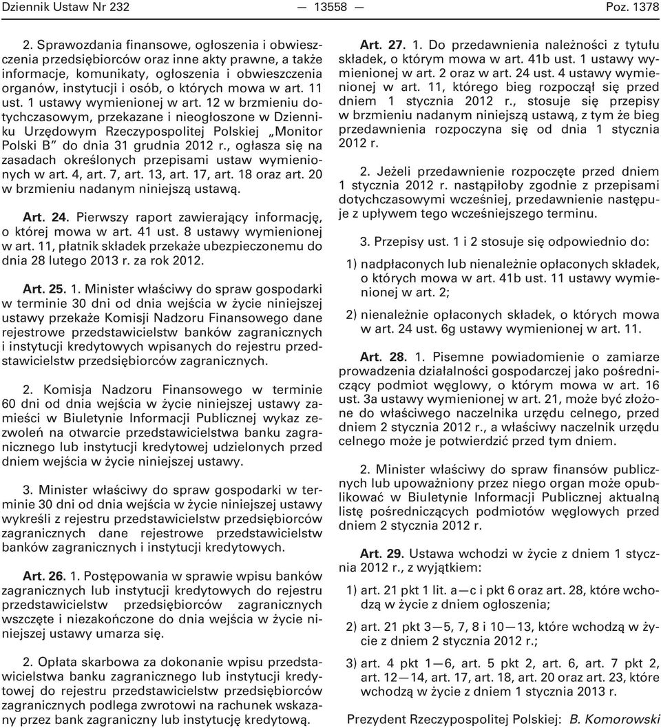 11 ust. 1 ustawy wymienionej w art. 12 w brzmieniu dotychczasowym, przekazane i nieogłoszone w Dzienniku Urzędowym Rzeczypospolitej Polskiej Monitor Polski B do dnia 31 grudnia 2012 r.